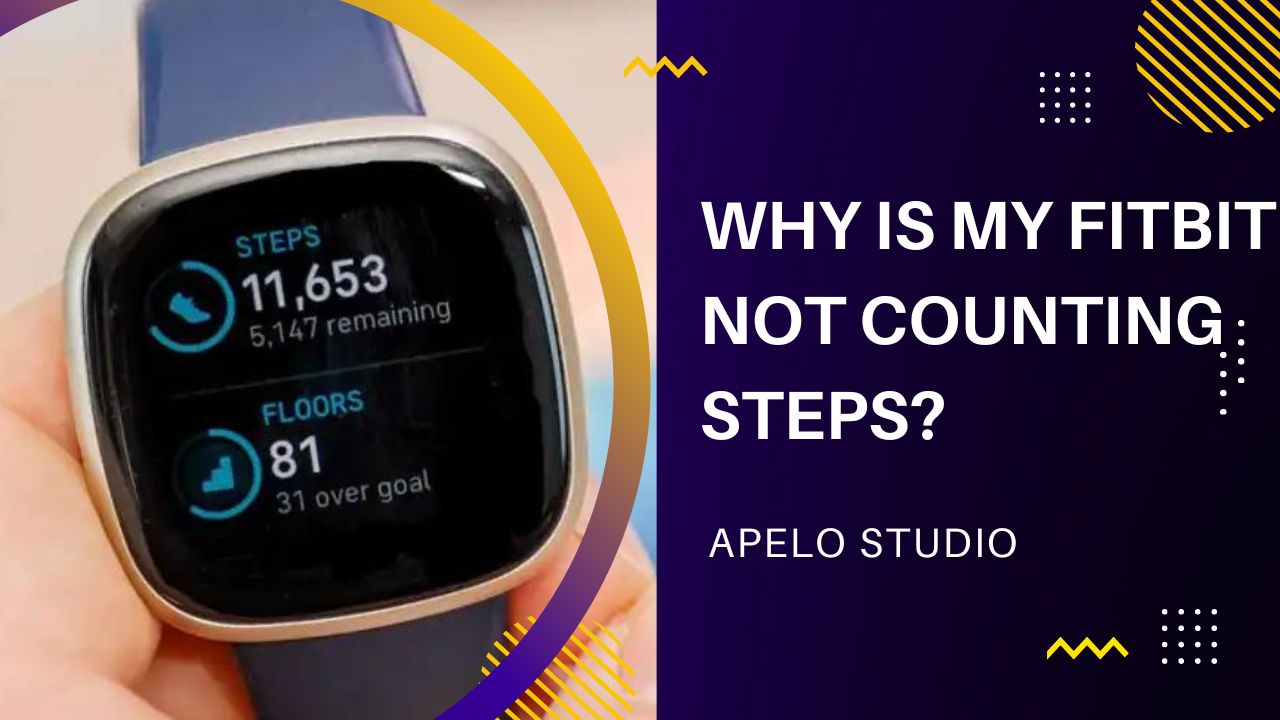why is my fitbit not counting steps