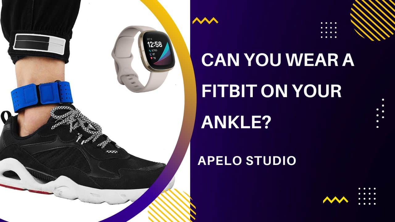 can you wear fitbit on your ankle