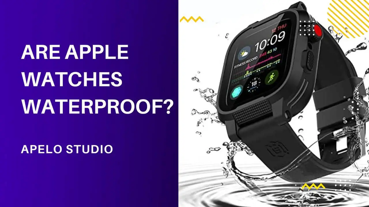 are apple watches waterproof