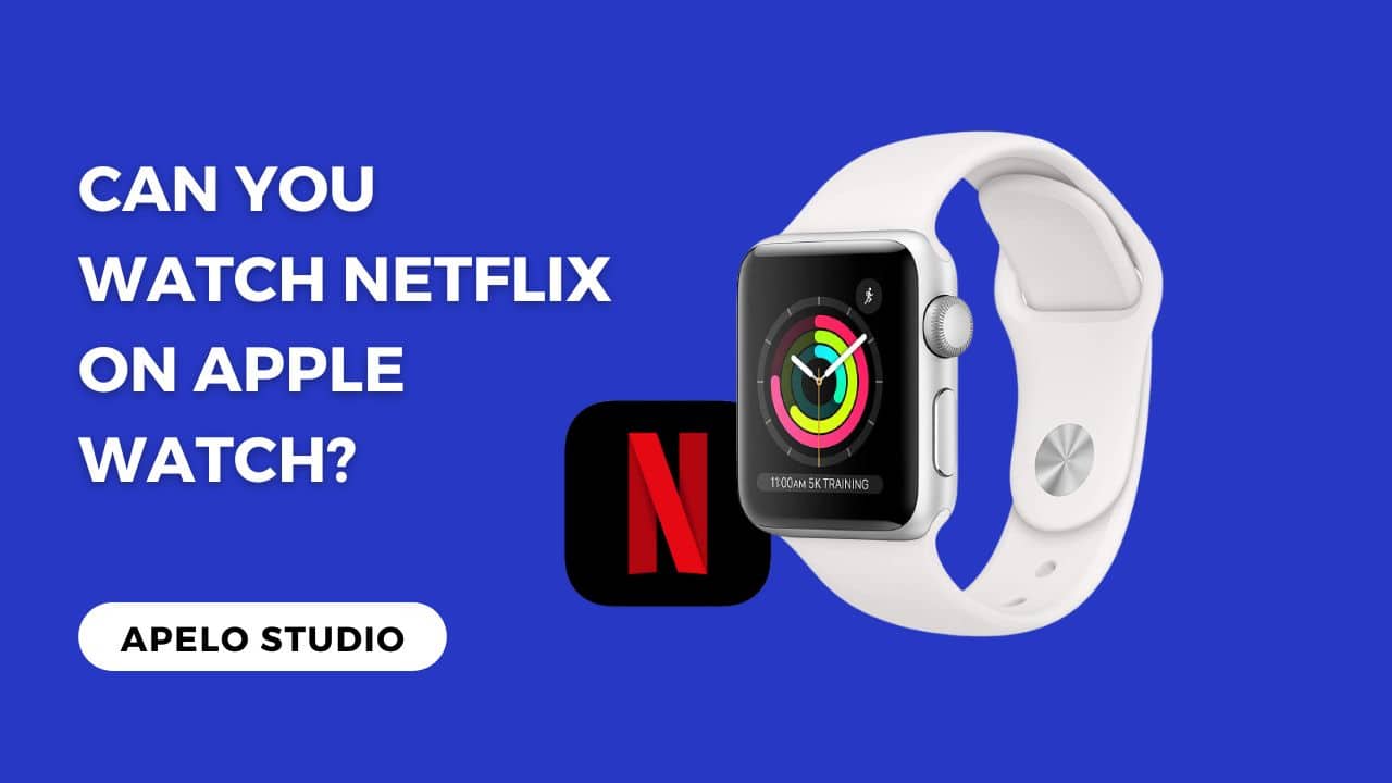 can you watch netflix on apple watch
