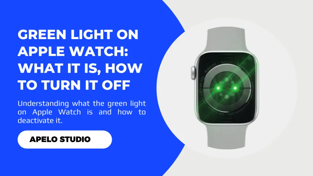 green-light-on-apple-watch-what-it-is-and-how-to-turn-it-off