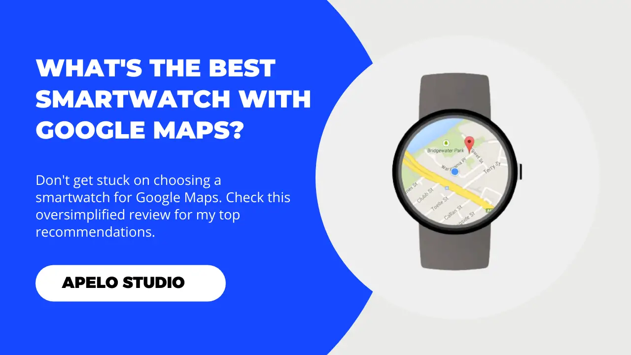 best smartwatches with Google Maps